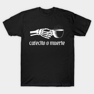 Cafecito O Muerte T-Shirt